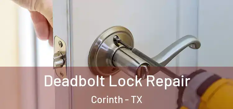  Deadbolt Lock Repair Corinth - TX