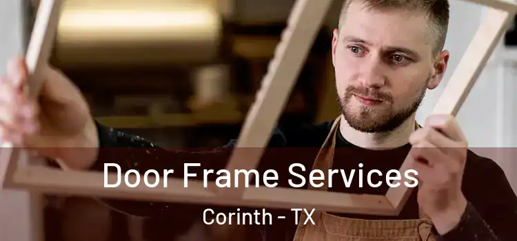  Door Frame Services Corinth - TX