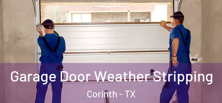  Garage Door Weather Stripping Corinth - TX