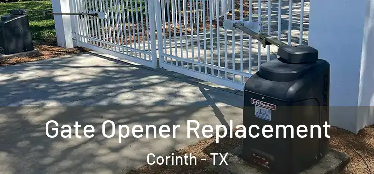  Gate Opener Replacement Corinth - TX