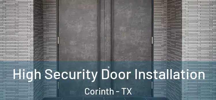  High Security Door Installation Corinth - TX