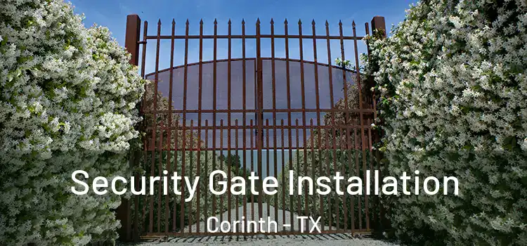  Security Gate Installation Corinth - TX